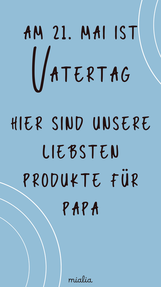 Unsere liebsten Geschenke für Väter